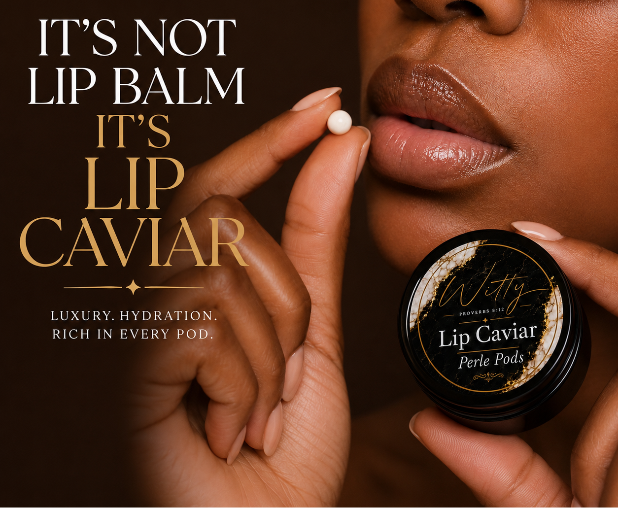 A close-up of a woman holding a small black jar labeled 'Witty Lip Caviar Perle Pods' while holding a single white pod near her lips. Large promotional text reads 'IT'S NOT LIP BALM IT'S LIP CAVIAR' on a dark brown background.